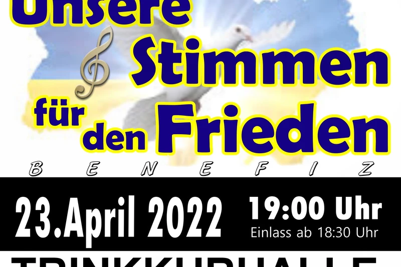 Plakat Benefizkonzert Stimmen für den Frieden am 23. April 2022 um 19 Uhr in der Trinkkurhalle