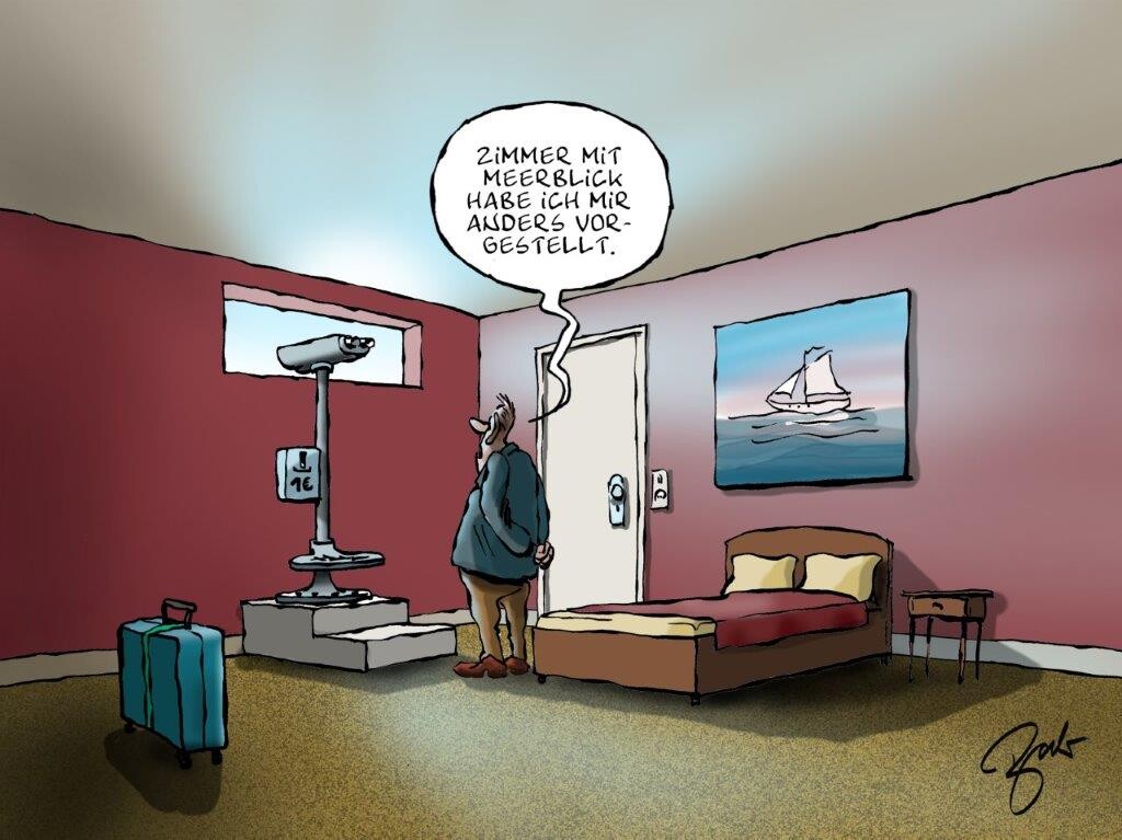 Ein Cartoon von einem Mann, der in einem Hotelzimmer vor einemFernglas steht, mit dem man aus dem kleinen Fenster gucken kann, wenn man 1 € bezahlt. Der Mann sagt: Zimmer mit Meerblick habe ich mir anders vorgestellt.